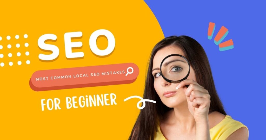 Most Common Local SEO Mistakes