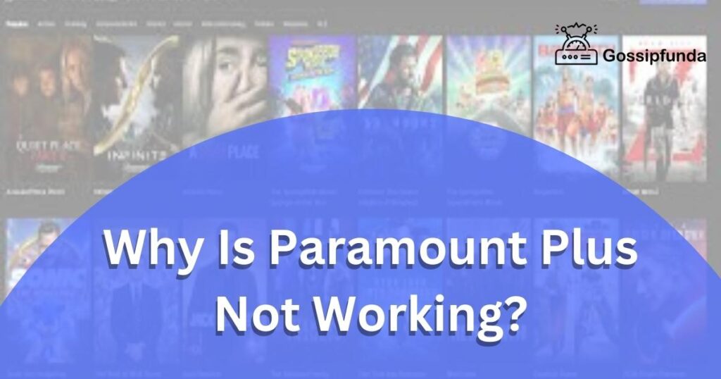 Why Is Paramount Plus Not Working