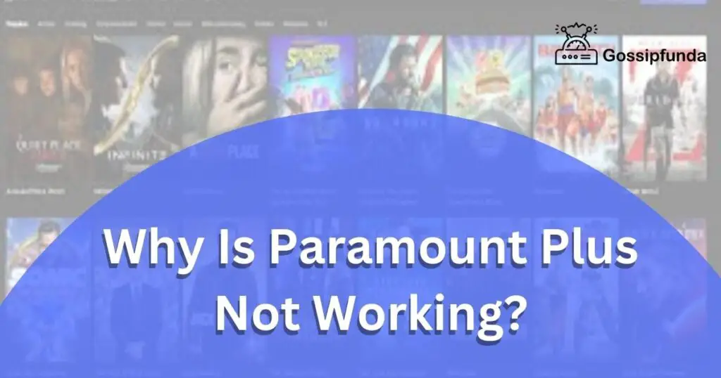 Why Is Paramount Plus Not Working