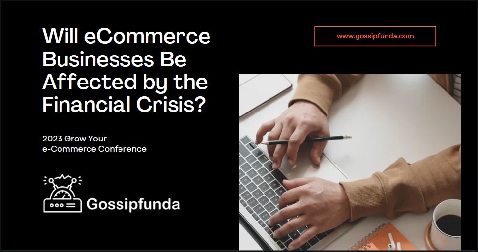 Will eCommerce Businesses Be Affected by the Financial Crisis?