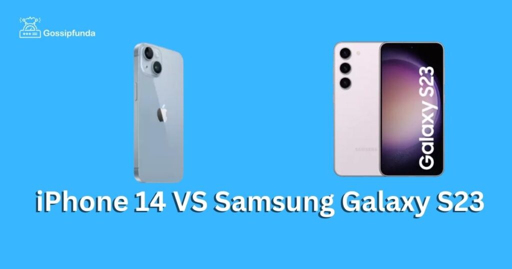 iPhone 14 VS Samsung Galaxy S23