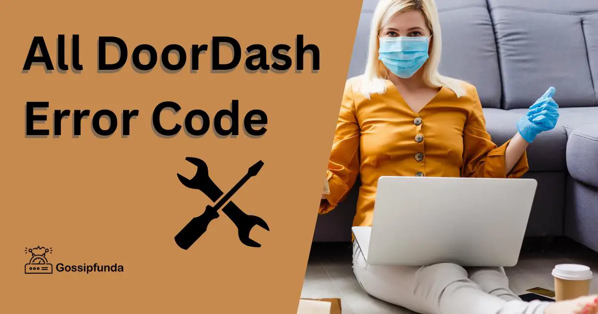 All DoorDash Error Code Gossipfunda