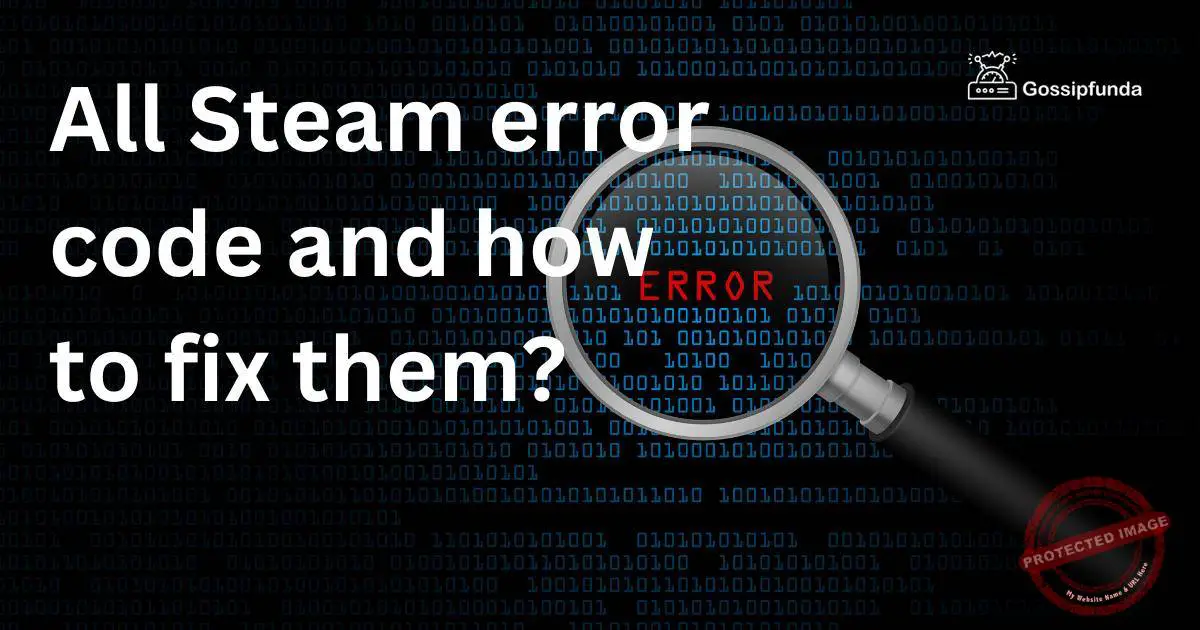 All Steam error code and how to fix them? Gossipfunda