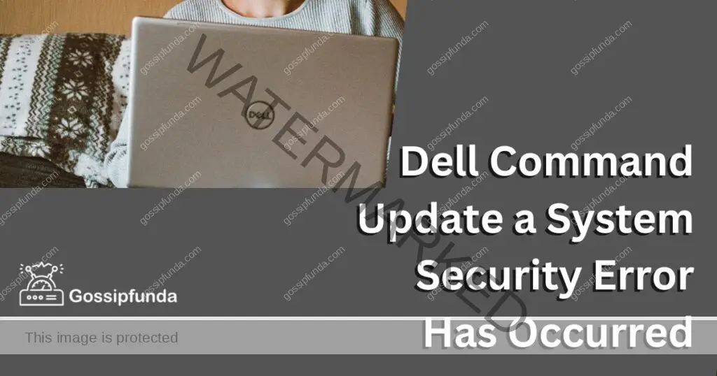 Dell Command Update a System Security Error Has Occurred