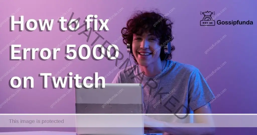 Error 5000 on Twitch
