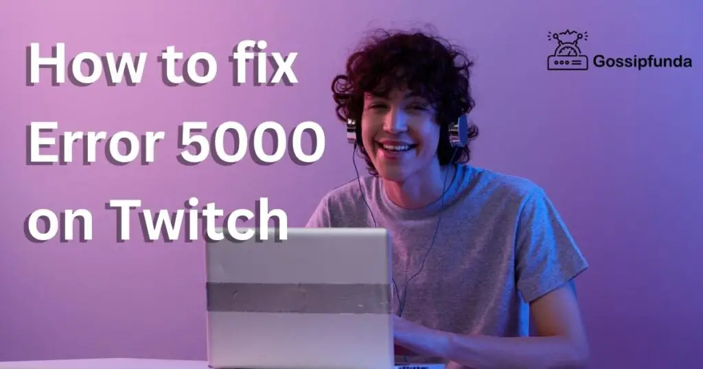 Error 5000 on Twitch