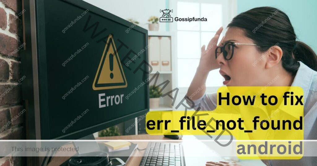 How to fix err_file_not_found android