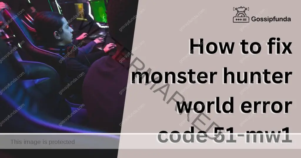 How to fix monster hunter world error code 51-mw1