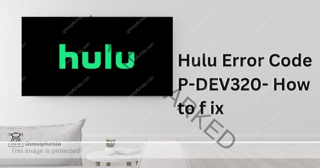 Hulu Error Code P-DEV320