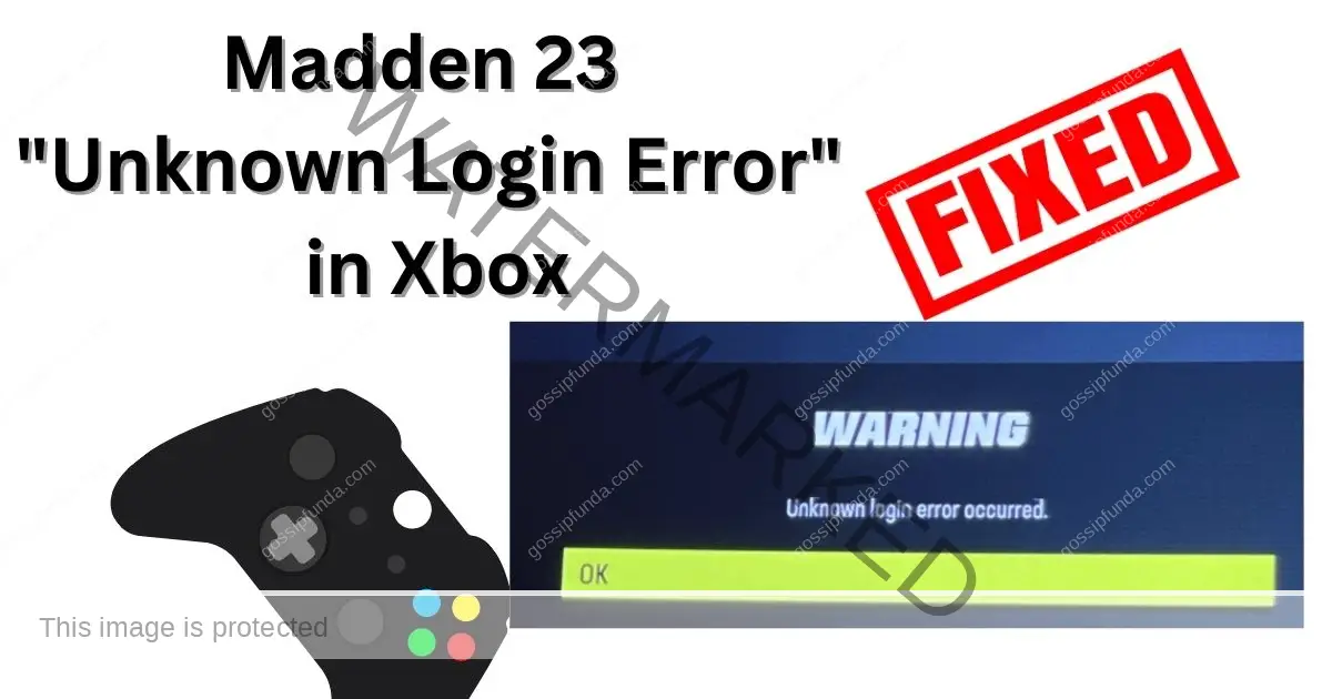 Madden 23 Unknown Login Error In Xbox Reasons And Fixes