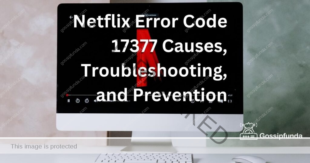 Netflix Error Code 17377