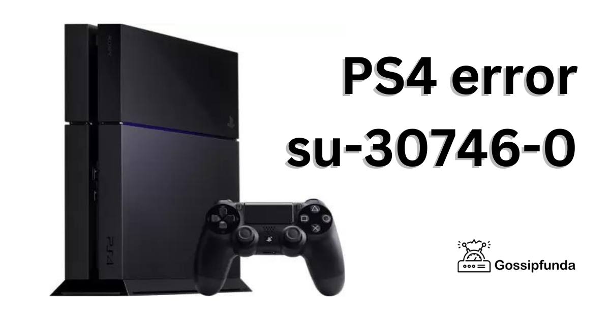 PS4 error su-30746-0 -