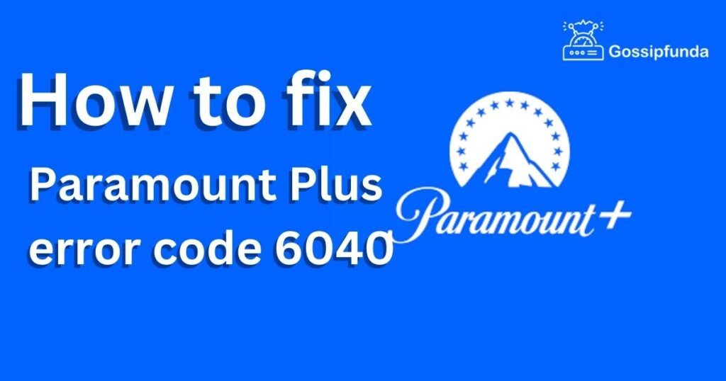 Paramount Plus error code 6040
