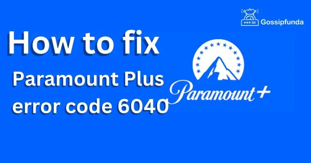 paramount-plus-error-code-6040-gossipfunda