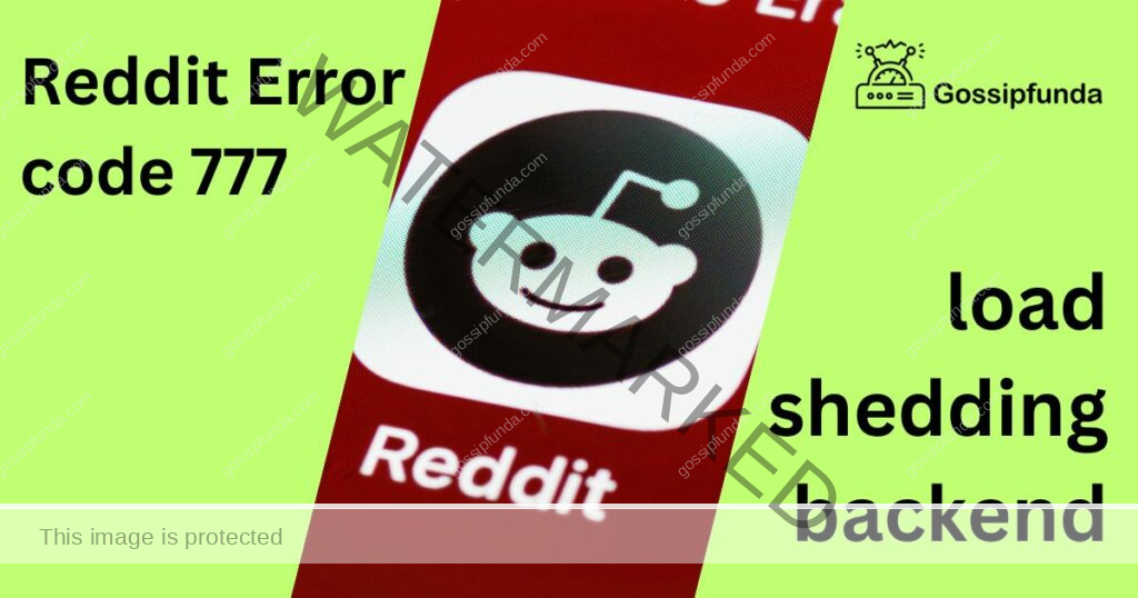 Reddit Error code 777 load shedding backend