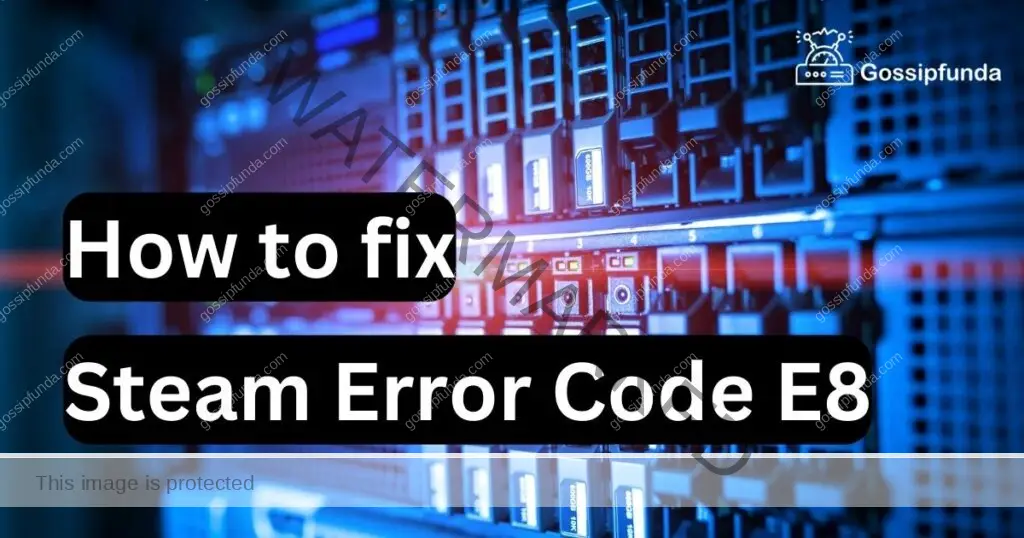 Steam Error Code E8