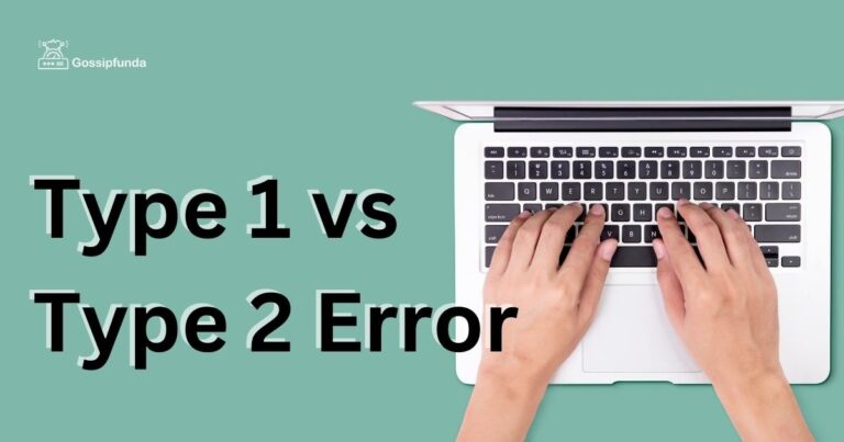 Type 1 vs Type 2 Error - Gossipfunda