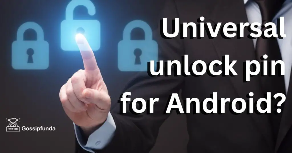 Universal unlock pin for Android