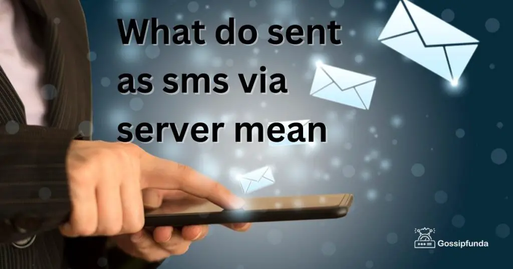 What do sent as sms via server mean