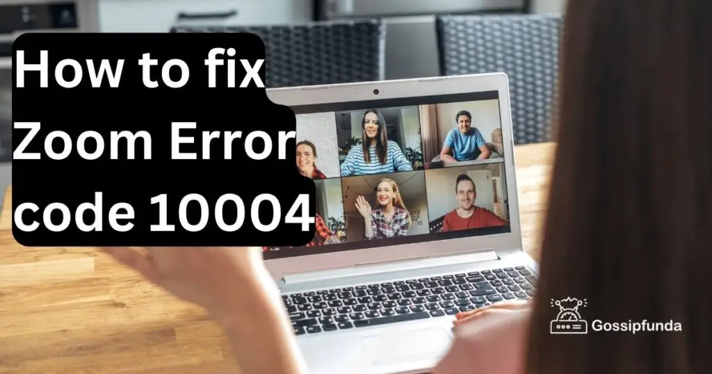 What is Zoom Error code 10004