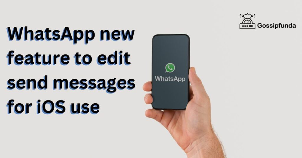 WhatsApp new feature to edit send messages for iOS use