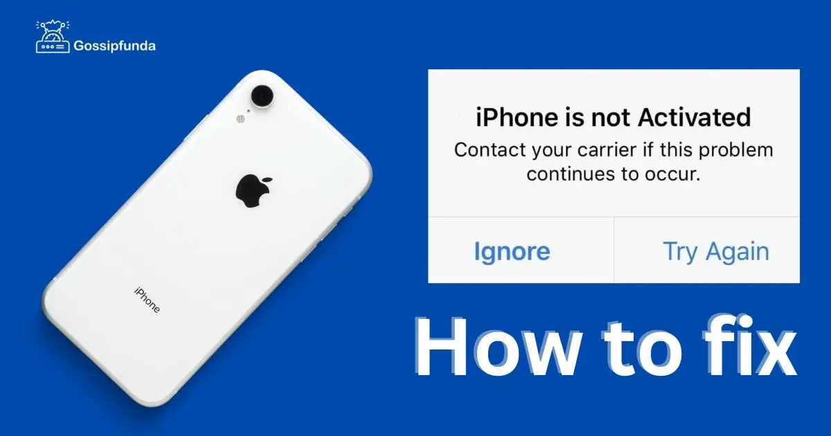 iPhone is not activated contact your carrier Gossipfunda