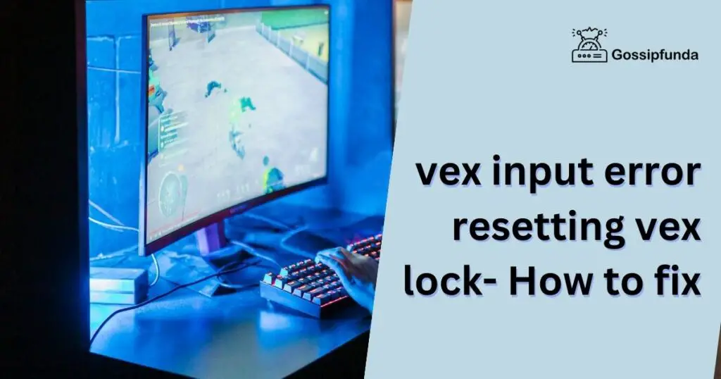 vex input error resetting vex lock