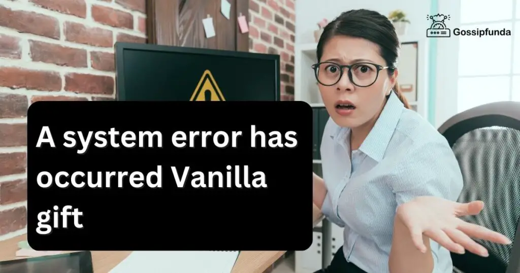 A system error has occurred Vanilla gift