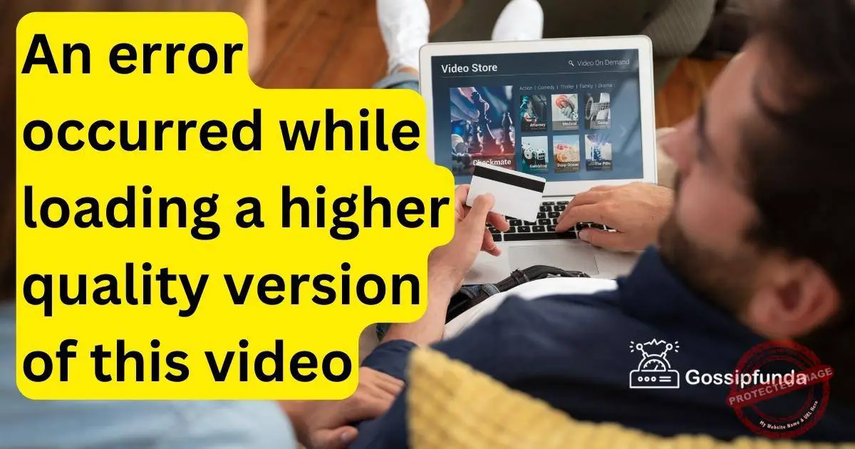 An error occurred while loading a higher quality version of this video