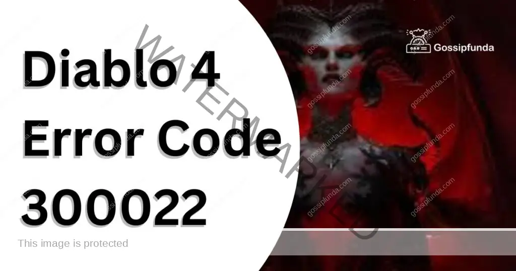 Diablo 4 Error Code 300022