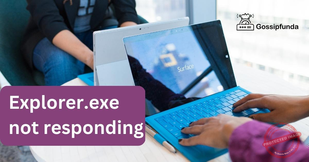 Explorer exe Not Responding Gossipfunda