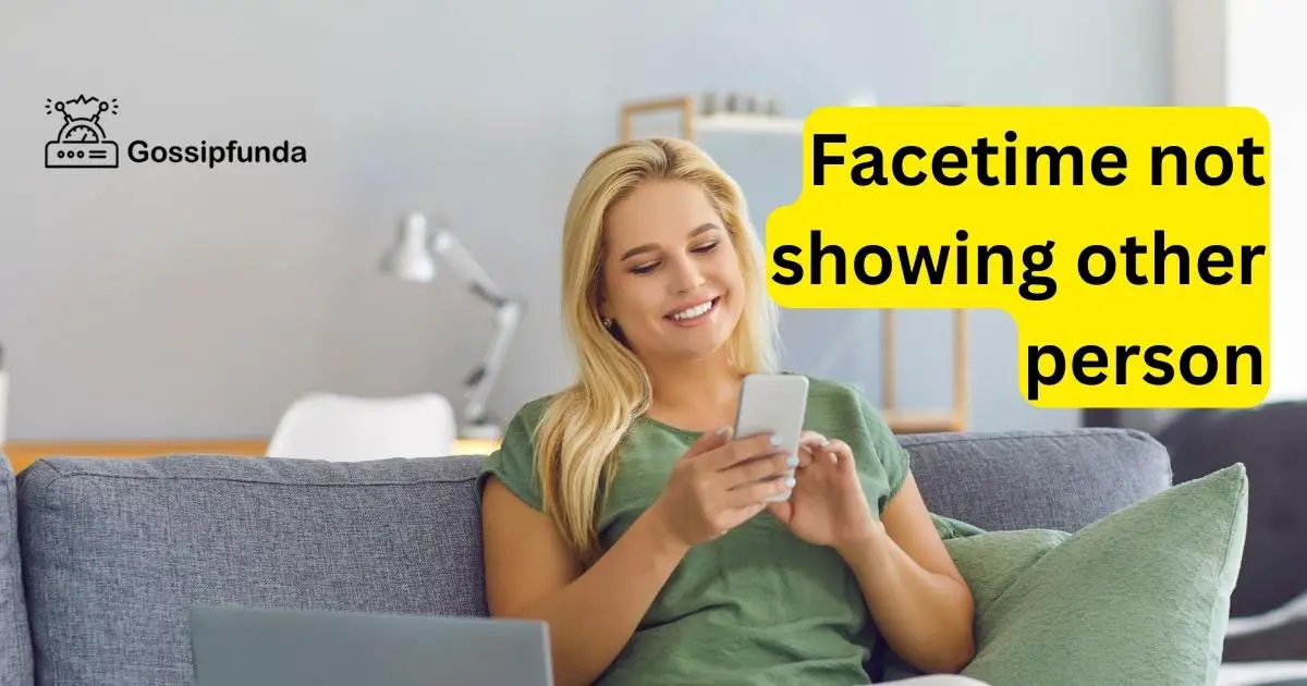 Facetime not showing other person Gossipfunda