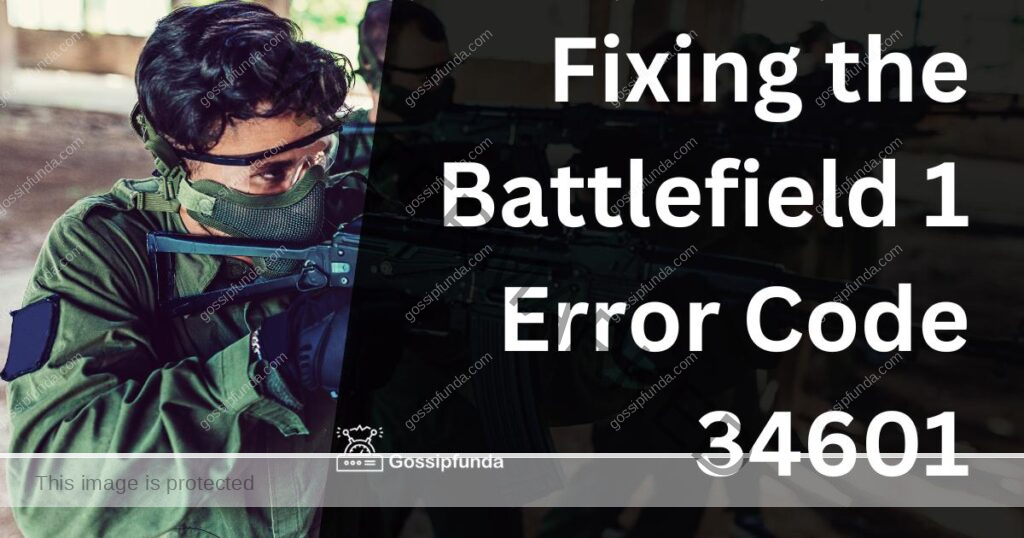 Fixing the Battlefield 1 Error Code 34601