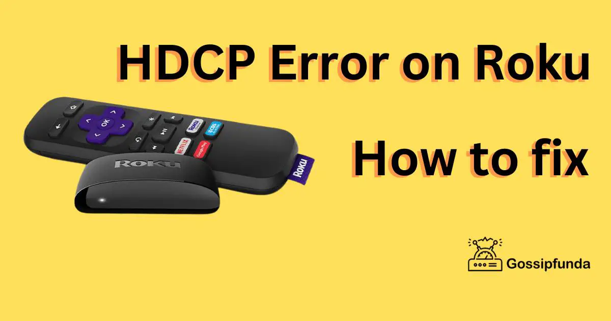 HDCP Error on Roku What is it and How to fix it Gossipfunda