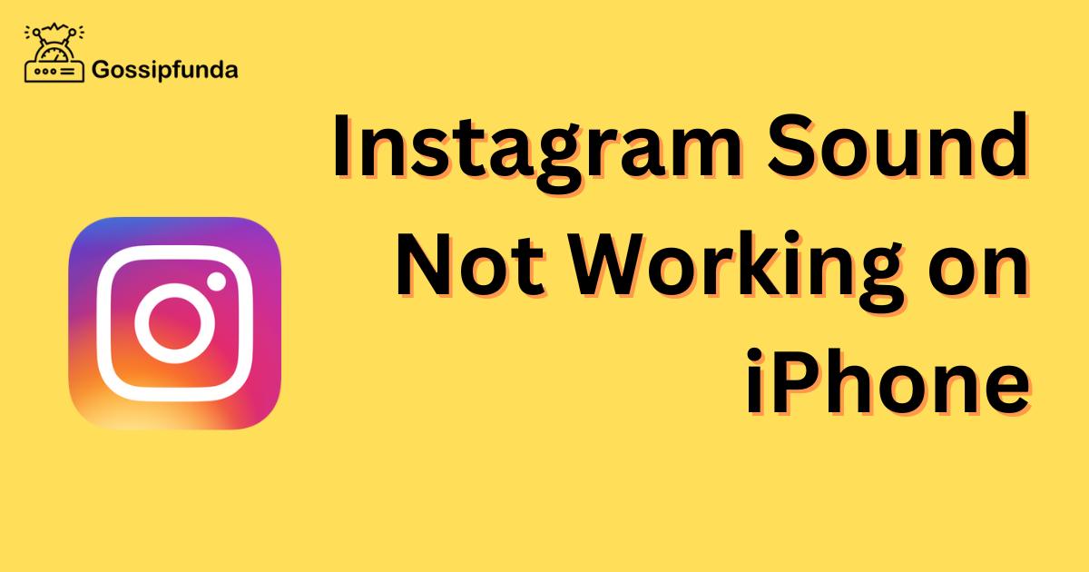 Instagram Sound Not Working on iPhone Causes and Fixes