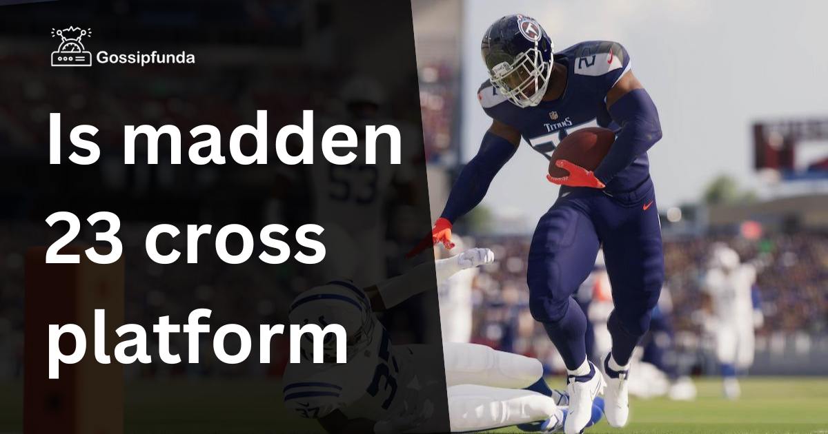 Is Madden 23 Cross-Platform? Future of Crossplay in Madden NFL