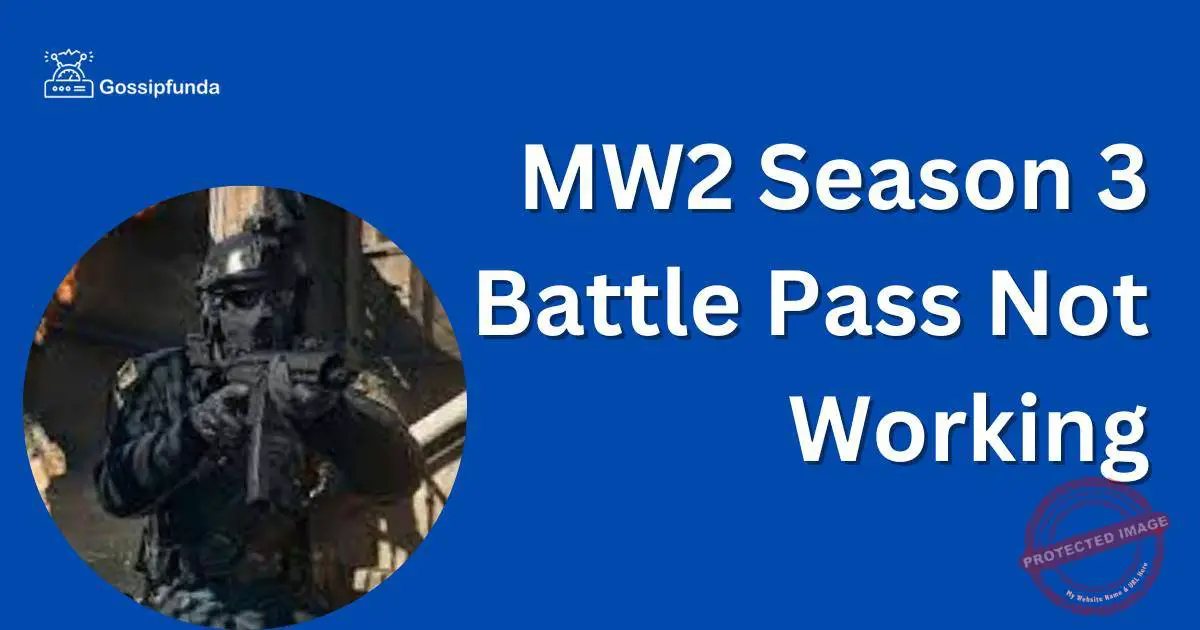 MW2 Season 3 Battle Pass Not Working Gossipfunda