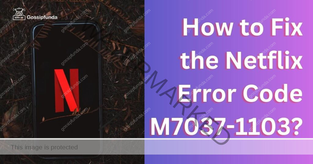Netflix Error Code M7037-1103