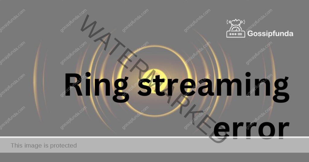 Ring streaming error