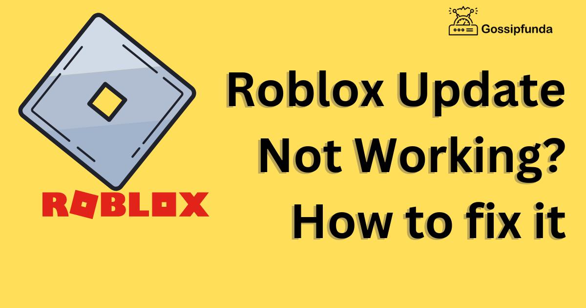 Roblox Update Not Working? How to fix it Gossipfunda