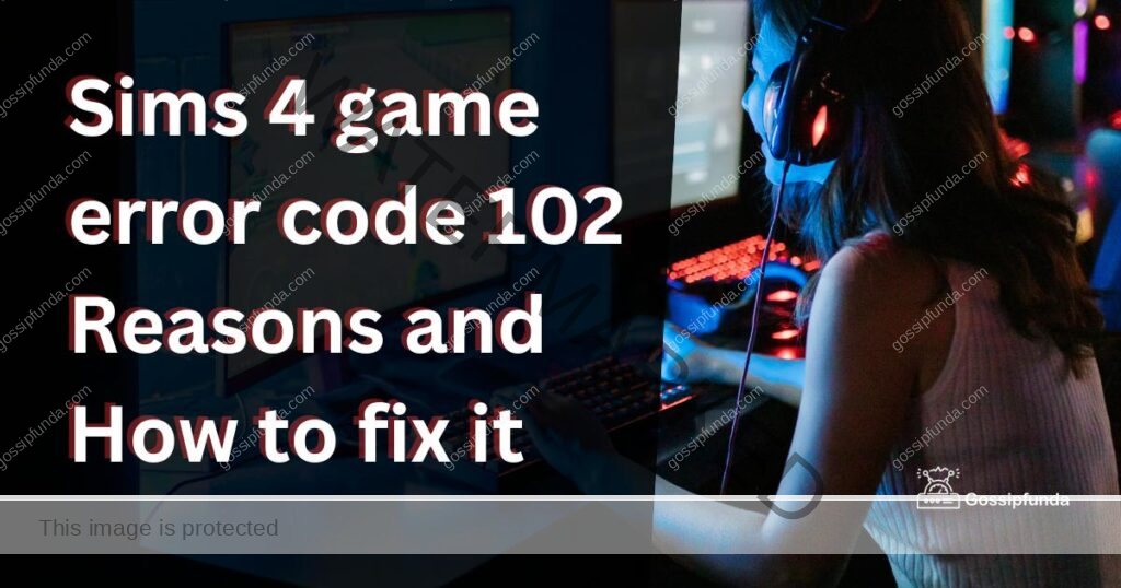 Sims 4 game error code 102
