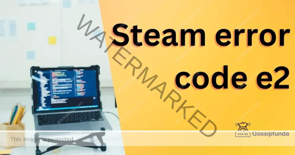 Steam error code e2