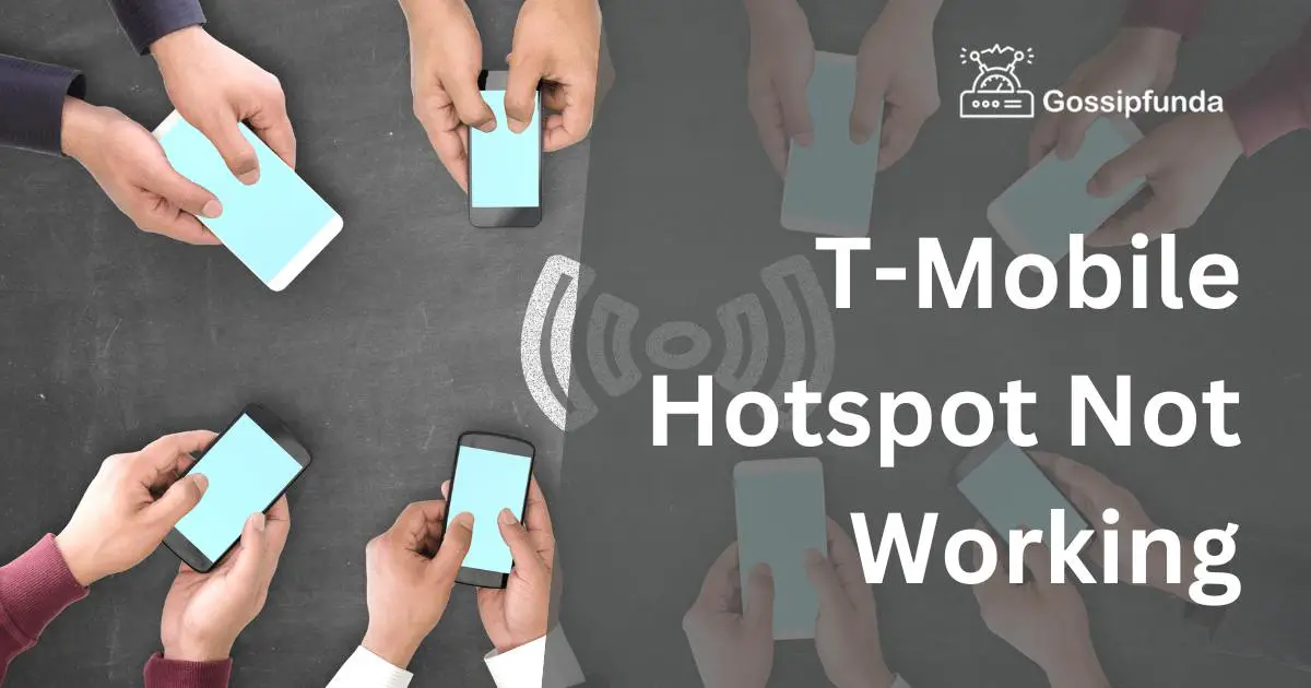 TMobile Hotspot Not Working Reasons and Fixes