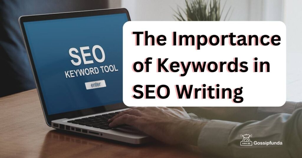 The Importance of Keywords in SEO Writing