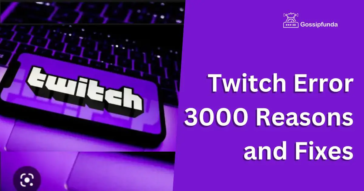 Twitch Error 3000: Reasons and Fixes - Gossipfunda