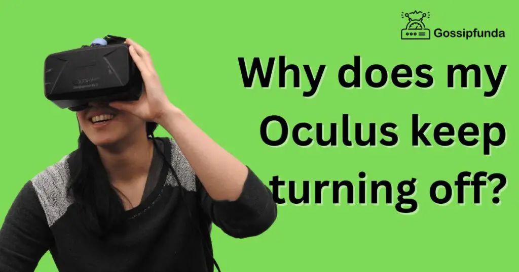 Why does my Oculus keep turning off