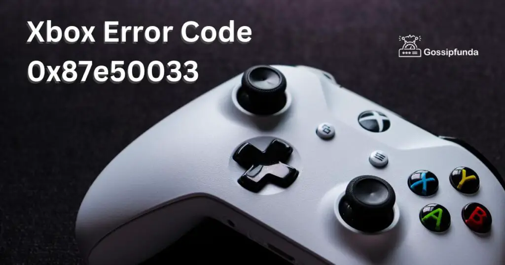Xbox Error Code 0x87e50033