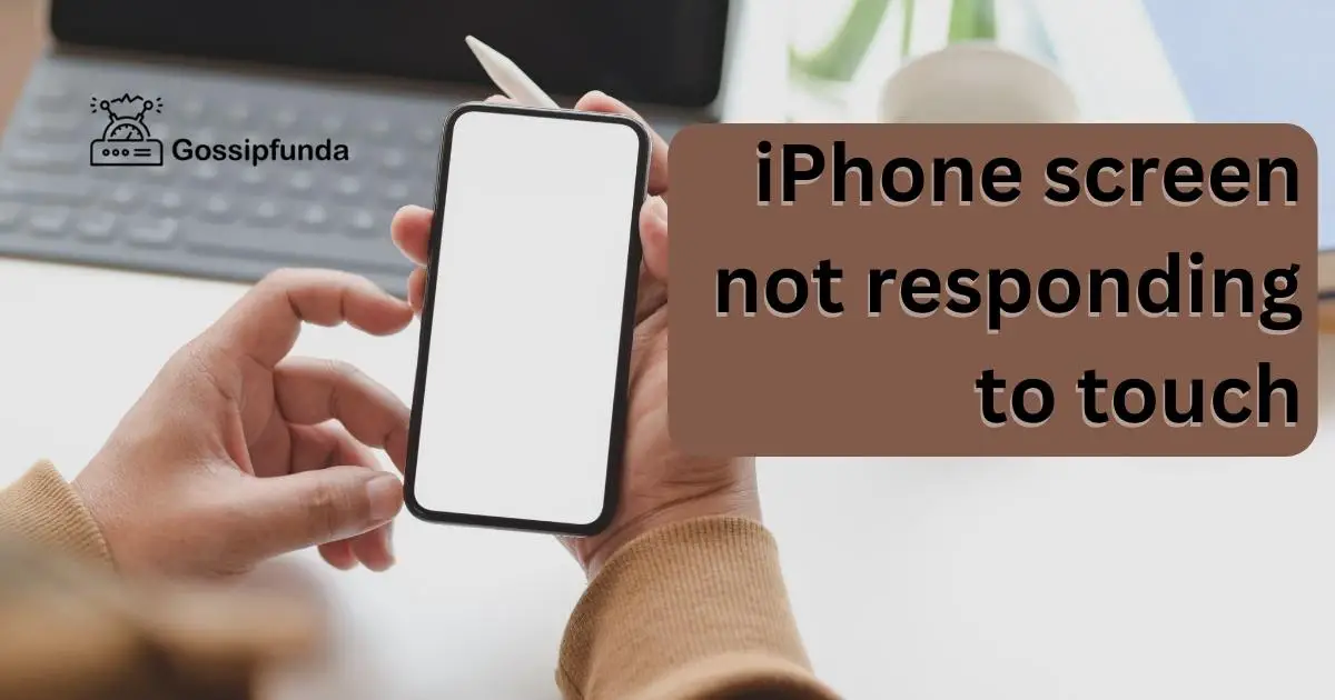 iPhone screen not responding to touch Gossipfunda