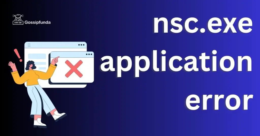 nsc.exe application error