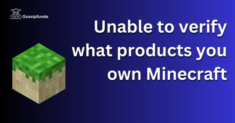 We were unable to verify what products you own Minecraft